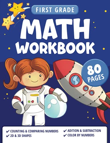 First grade MATH Workbook: Practice addition, subtraction, comparing quantities with a Space-themed 1st grade math book