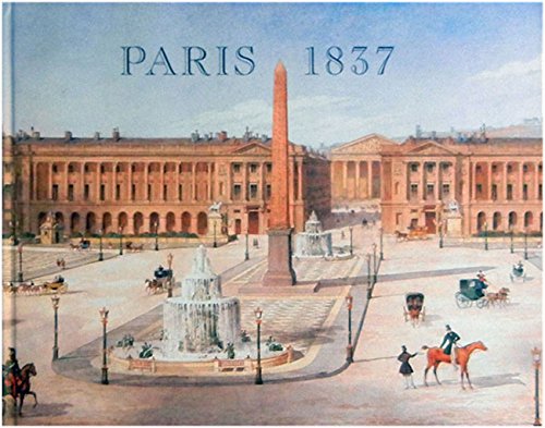 Paris, 1837 Hardcover – Import, 1 January 1999