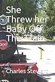 She Threw her Baby Off The Train