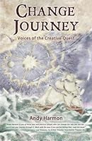 Change Journey: Voices of the Creative Quest 0996760806 Book Cover