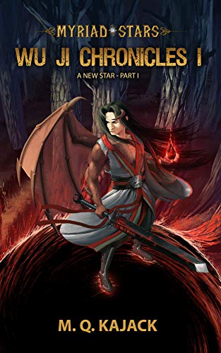 Myriad Stars: A New Star (Wu Ji Chronicles, Book 1). A LitRPG Universe