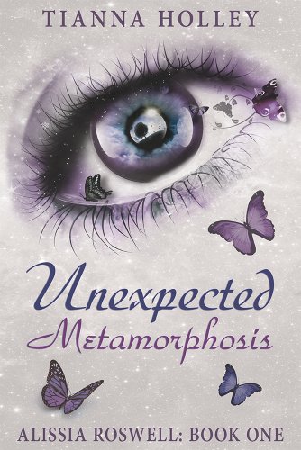 Unexpected Metamorphosis (Alissia Roswell Book 1)