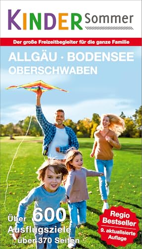 Kindersommer Freitzeitbegleiter für Allgäu Bodensee Oberschwaben  Der große Freizeit- und Reisebegleiter 2024  Der große Freizeit- und Reiseführer für die ganze Familie