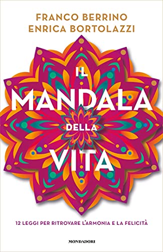 Il mandala della vita: 12 leggi per ritrovare l'armonia e la felicità