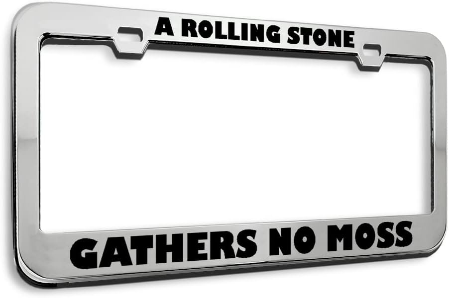 Metal License Plate Frame A Rolling Stone Gathers No Moss Humor Funny Metal Car Accessories Stainless Steel 2 Holes 1 Frame