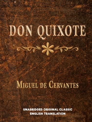 DON QUIXOTE: UNABRIDGED ORIGINAL CLASSIC - ENGLISH TRANSLATION