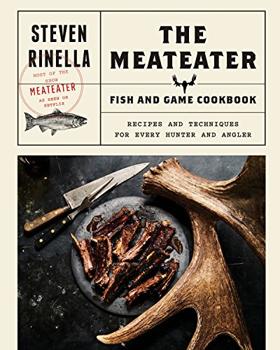 7. Meat Eater Fish and Game Cookbook