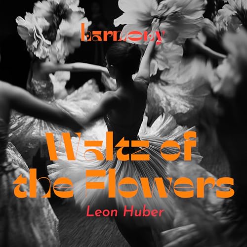 Amazon MusicでLeon HuberのThe Nutcracker Suite, Op. 71a VIII. Waltz of the Flowersを再生する