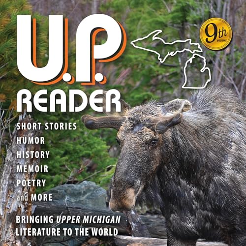 U.P. Reader, Volume 9: Bringing Upper Michigan Literature to the World cover art