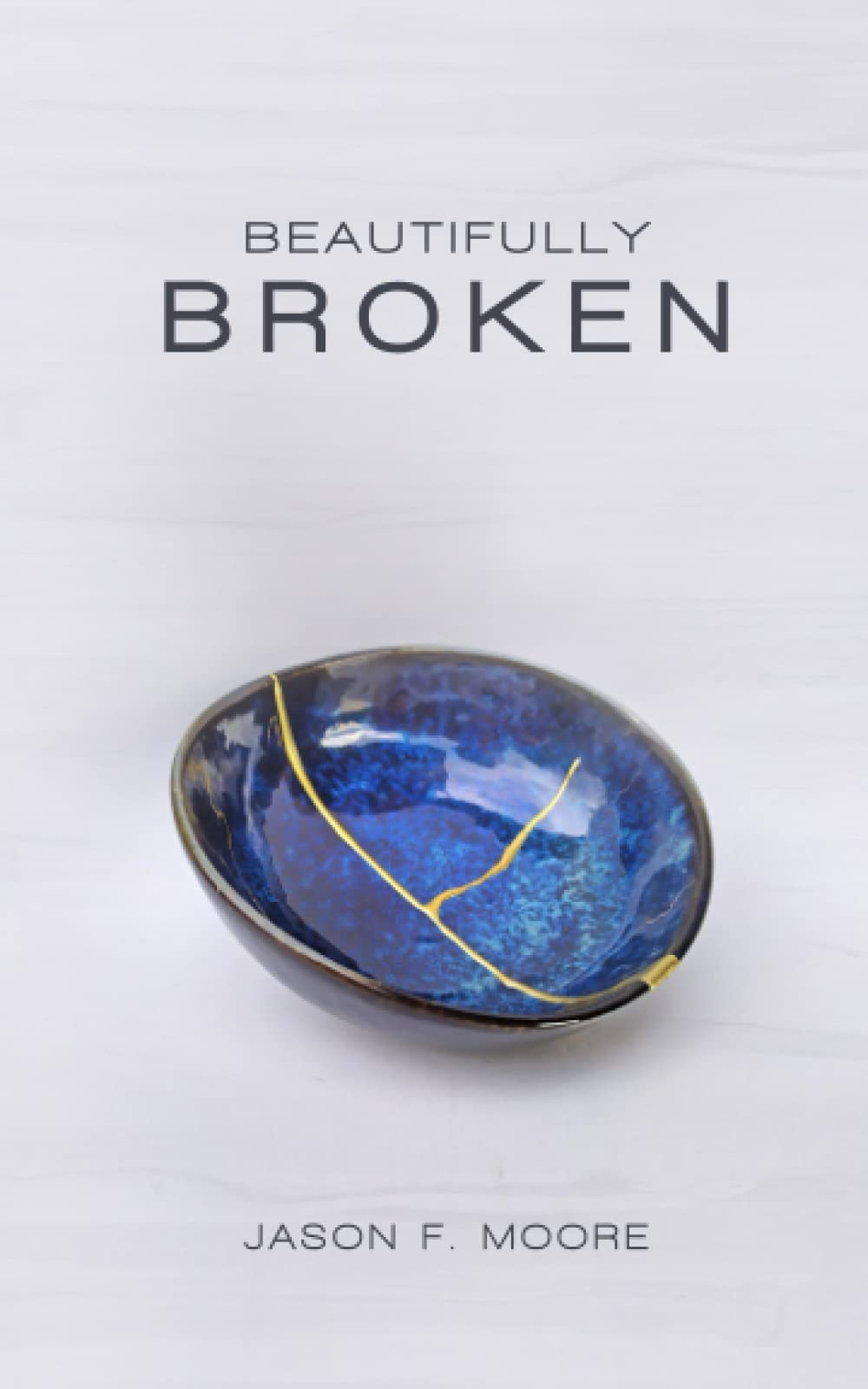 Beautifully Broken: Trophies of Grace: 6 (Inner Revolution)