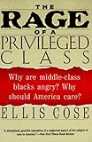 The Rage of a Privileged Class: Why Do Prosperouse Blacks Still Have the Blues?