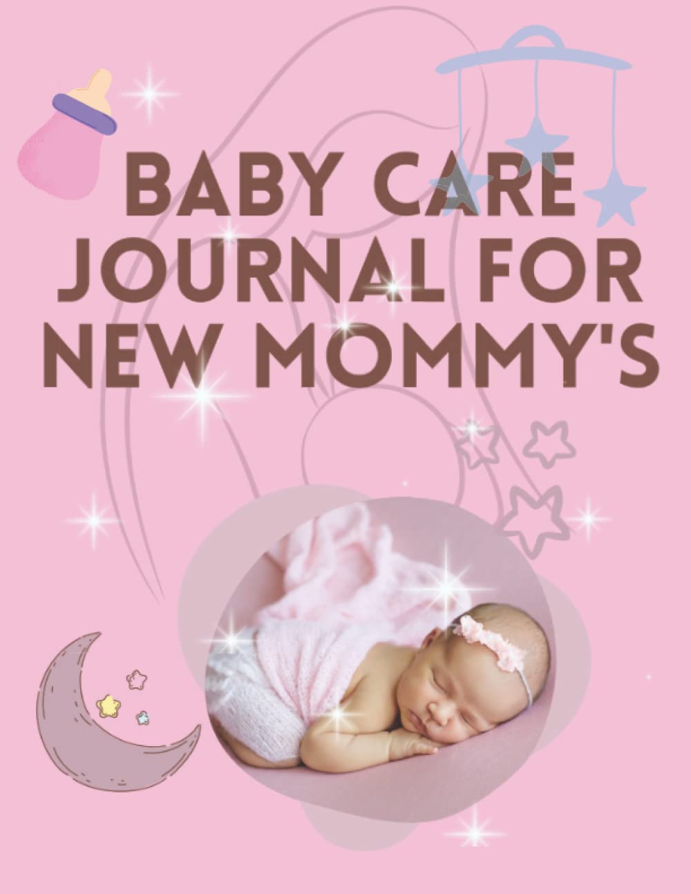 Independently published Baby Care Journal for New Mommy's: Baby Log Book Health Recor, Sleeping Schedule Log Meal Recorder 120 Pages 8.5x11 Inch