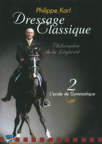 Dressage Classique: Philippe Karl - Vol 2