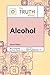The Truth about Alcohol (Truth about (Facts on File))