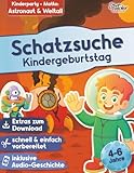 Schatzsuche Kindergeburtstag mit Audio-Geschichte "Astronaut Anton und der Außerirdische" für Kinder von 4-6 Jahren: Die fertige Schnitzeljagd für ... Schatzsuchen für den Kindergeburtstag)