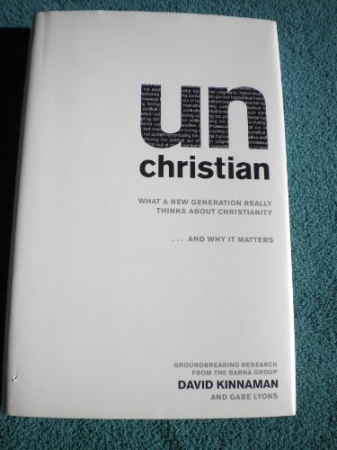 unChristian: What a New Generation Really Think... B00A0A4L1Y Book Cover