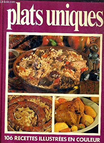Plats uniques 106 recettes illustrees  en couleurs