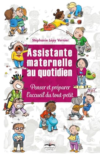 Assistante maternelle au quotidien: Penser et préparer l'accueil du tout-petit