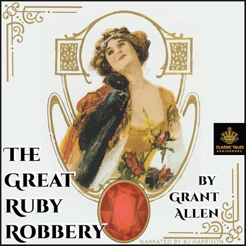 Page de couverture de Ep. 1073, The Great Ruby Robbery, by Grant Allen