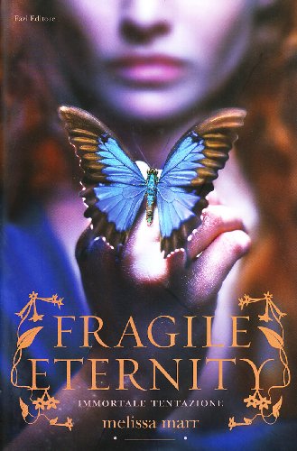 Fragile eternity. Immortale tentazione Fragile eternity. Immortale tentazione