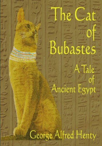 The Cat of Bubastes : A Tale of Ancient Egypt 1440426724 Book Cover