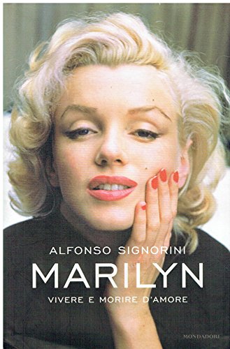 Marilyn. Vivere e morire d'amore