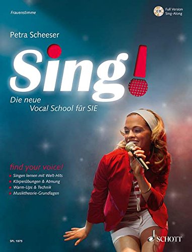 Sing!: Die neue Vocal School für SIE. Band 1. Frauenstimmen. Ausgabe mit CD.: Die neue Vocal School Sing!: Die neue Vocal School für SIE. Band 1. Frauenstimmen. Ausgabe mit CD.: Die neue Vocal School