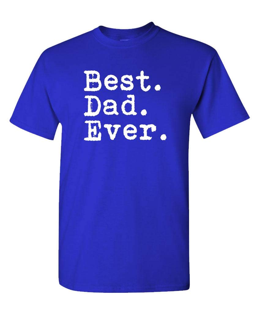 The Goozler Best Dad Ever T-Shirt - Dad Birthday Gift, Father's Day Shirt, Black, Unisex, Short Sleeve, T-Shirt