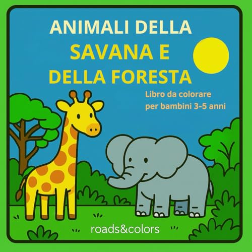 Animali della savana e della foresta: libro da colorare per bambini 3-5 anni
