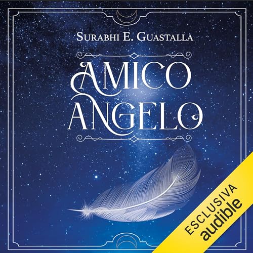 Amico angelo Audiolibro Por Surabhi E. Guastalla arte de portada