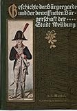 bürgergarde freistadt  Geschichte der Bürgergarde und der bewaffneten Bürgerschaft der Stadt Weilburg