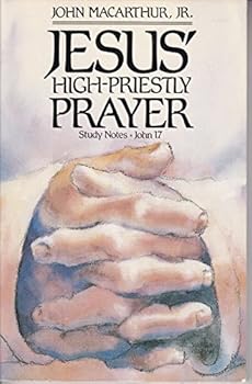 Paperback Jesus' high-priestly prayer: Study notes, John 17 Book