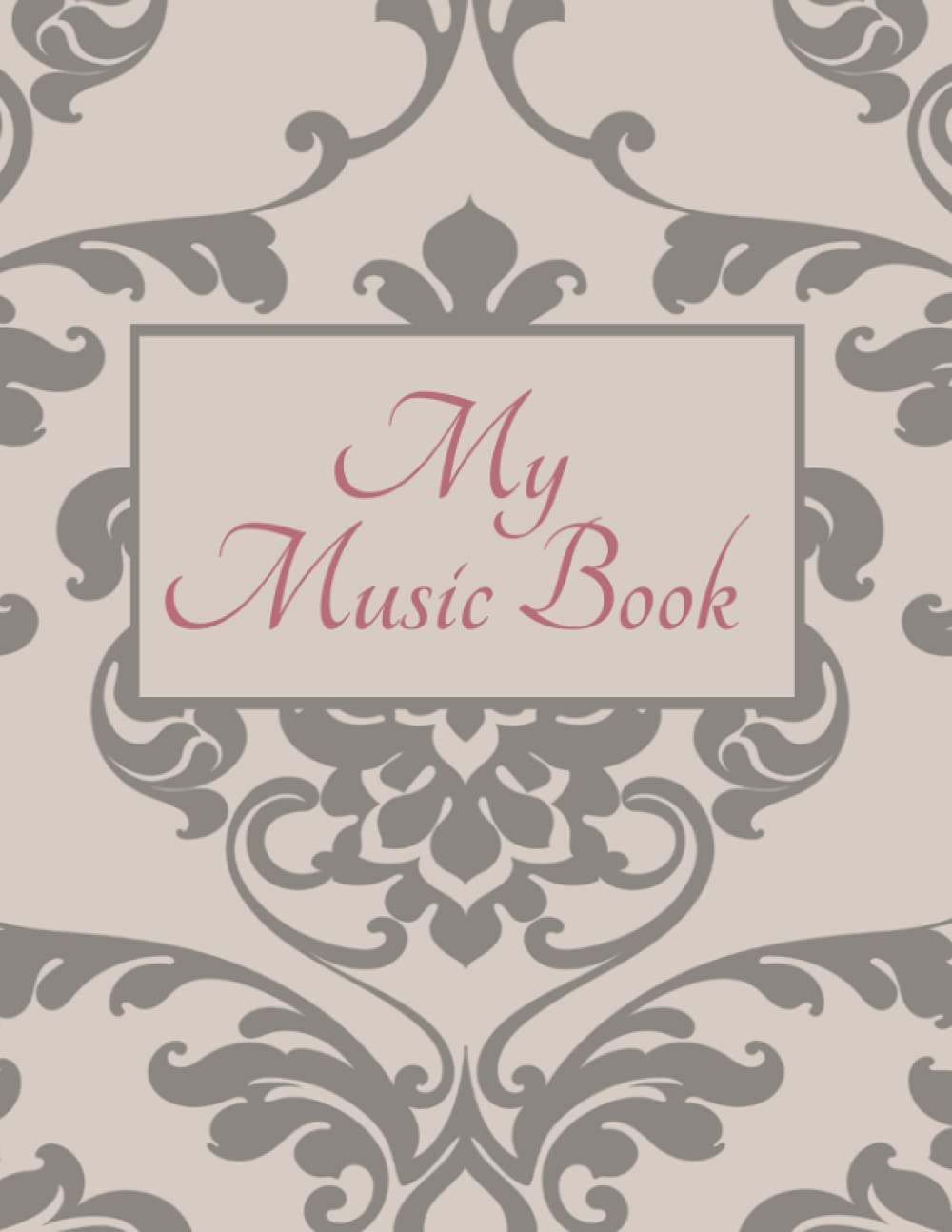 My Music Book (Intentionally Focused Music Notebooks)
