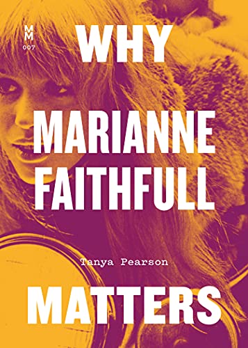Why Marianne Faithfull Matters (Music Matters)