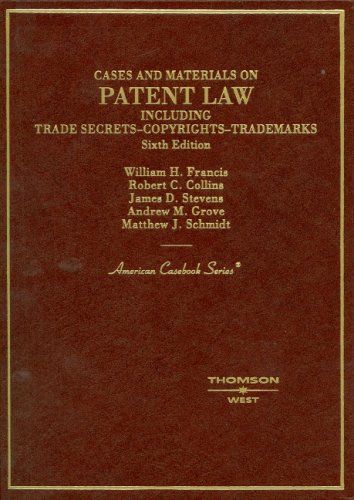 Cases and Materials on Patent Law, Including Trade Secrets, Copyrights, Trademarks (American Casebook Series)