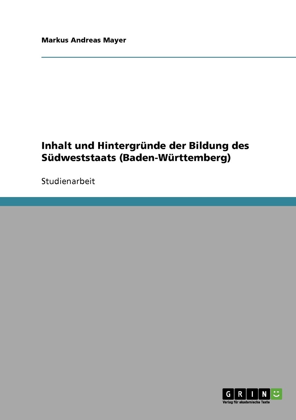 Inhalt und Hintergründe der Bildung des Südweststaats (Baden-Württemberg)