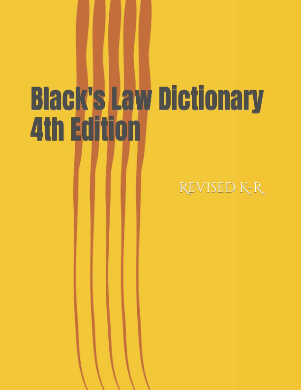 Independently published Black's Law Dictionary 4th Edition: Revised K-R