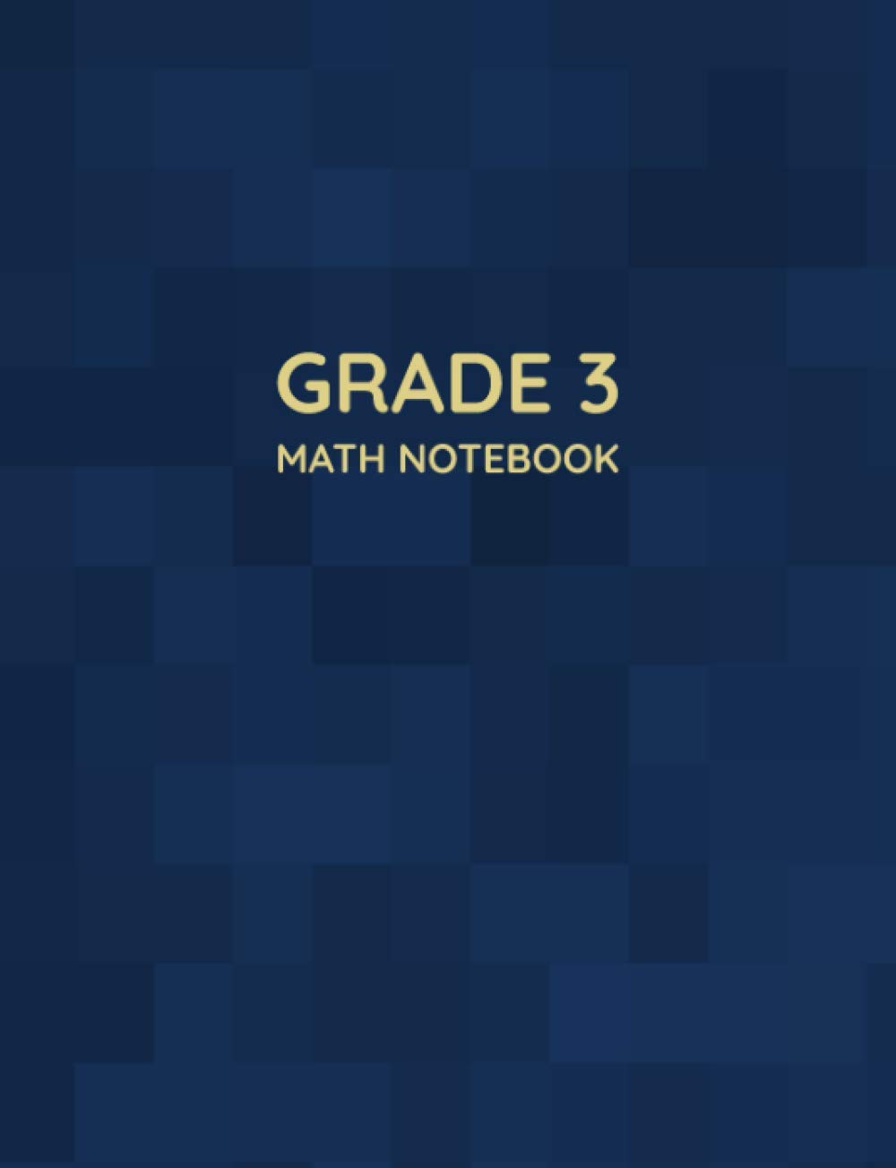 Grade 3 Math Notebook: Primary Composition Lined Pages with Wide Ruled Papers for Note-Taking: Reminder of Due Date for Assignment, Homework, Group ... For 3rd Grade Boy's Arithmetic Class Subject