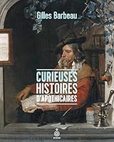 Curieuses histoires d'apothicaires 2894489293 Book Cover
