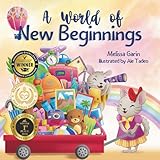 A World of New Beginnings: A Rhyming Journey about change, resilience and starting over