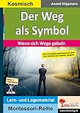  Der Weg als Symbol: Wenn sich Wege gabeln ... (Montessori-Reihe: Lern- und Legematerial)
