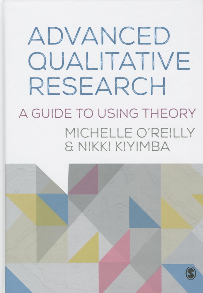 Buy Advanced Qualitative Research: A Guide to Using Theory — BookShops.in