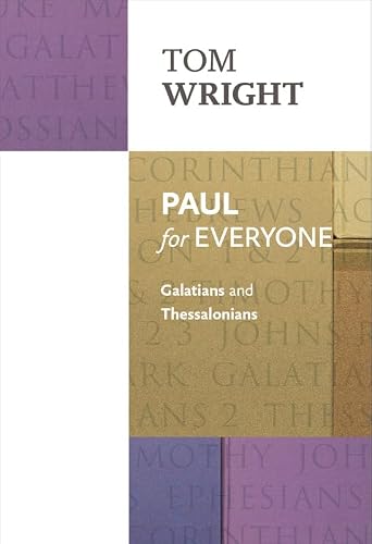 Paul for Everyone: Galatians and Thessalonians (New Testament for Everyone Book 13)