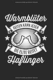  Notizbuch Warmblüter reiten kann jeder die Elite reitet Haflinger: Haffi Fans Notizheft für Pferd als Geschenk-Idee für mit Reiterin Spruch Pferde Liebhaber
