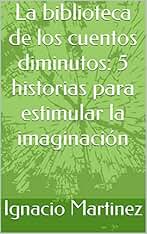 La biblioteca de los cuentos diminutos: 5 historias para estimular la imaginación