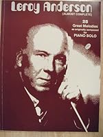 Leroy Anderson, Almost Complete, 1990 (25 Great Melodies as Originally Compos... B000ERQ5EY Book Cover
