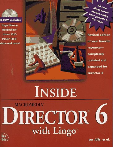 Inside Macromedia Director 6 with Lingo: Covers Latest Version for Windows and Macintosh (MCP-Imprint New Riders)