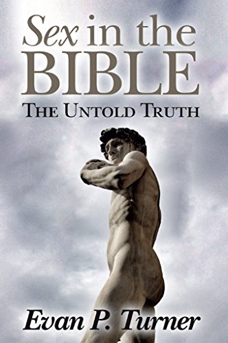 Sex in the Bible: The Untold Truth (Biblical Basics 101