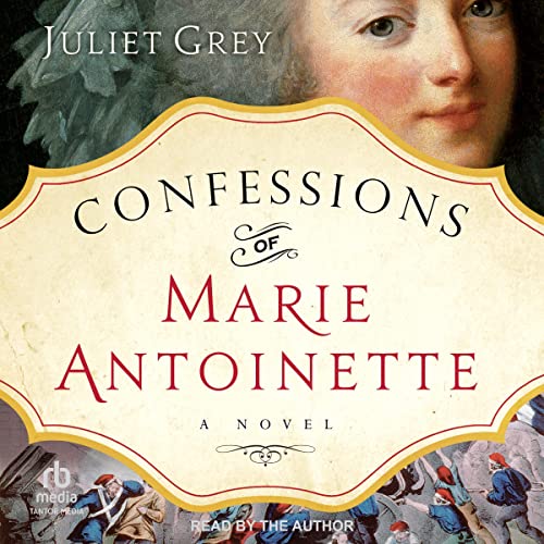 Confessions of Marie Antoinette by Juliet Grey episode artwork