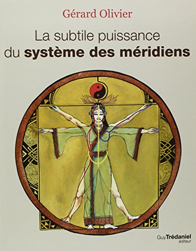 Télécharger La subtile puissance du système des méridiens Livre PDF Gratuit